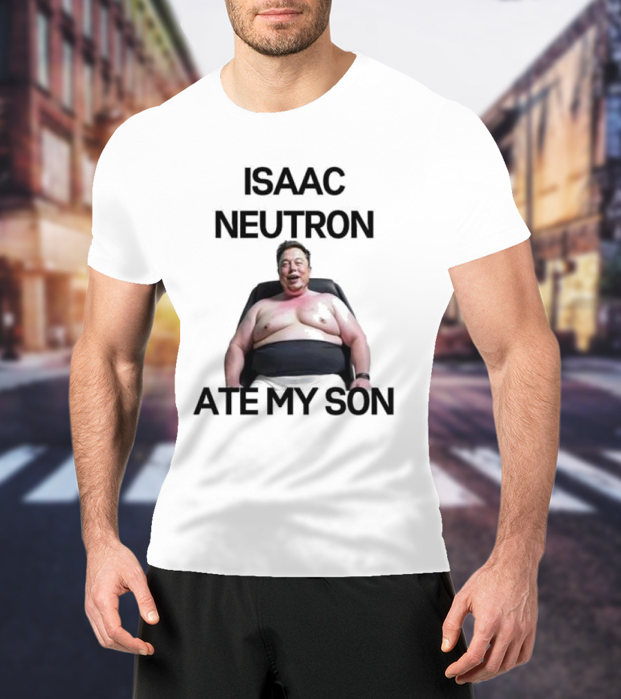Isaac Neutron Ate My Son Elon Musk With Smiling Man Image T-Shirt