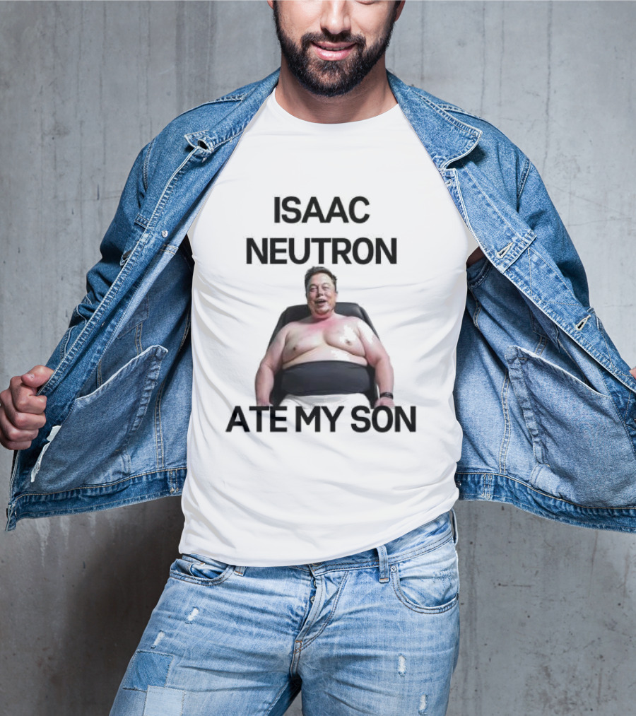 Isaac Neutron Ate My Son Elon Musk With Smiling Man Image T-Shirt