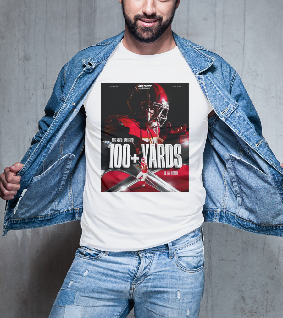 Kansas City Chiefs Travis Kelce Most Playoff Games With 100+ Yards In NFL History T-Shirt