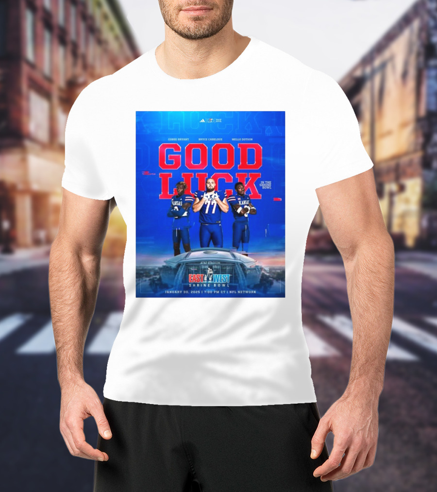 Kansas Jayhawks Cobee Bryant Bryce Cabeldue Mello Dotson Good Luck In The Shrine Bowl January 30 2025 East West NFL Network T-Shirt