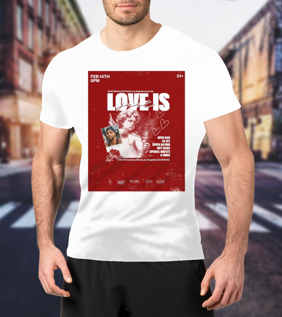 Keith Manley And H Hotel Los Angeles Presents Love Is Just Feb 14th 2025 Event With Open Bar And DJ Set T-Shirt
