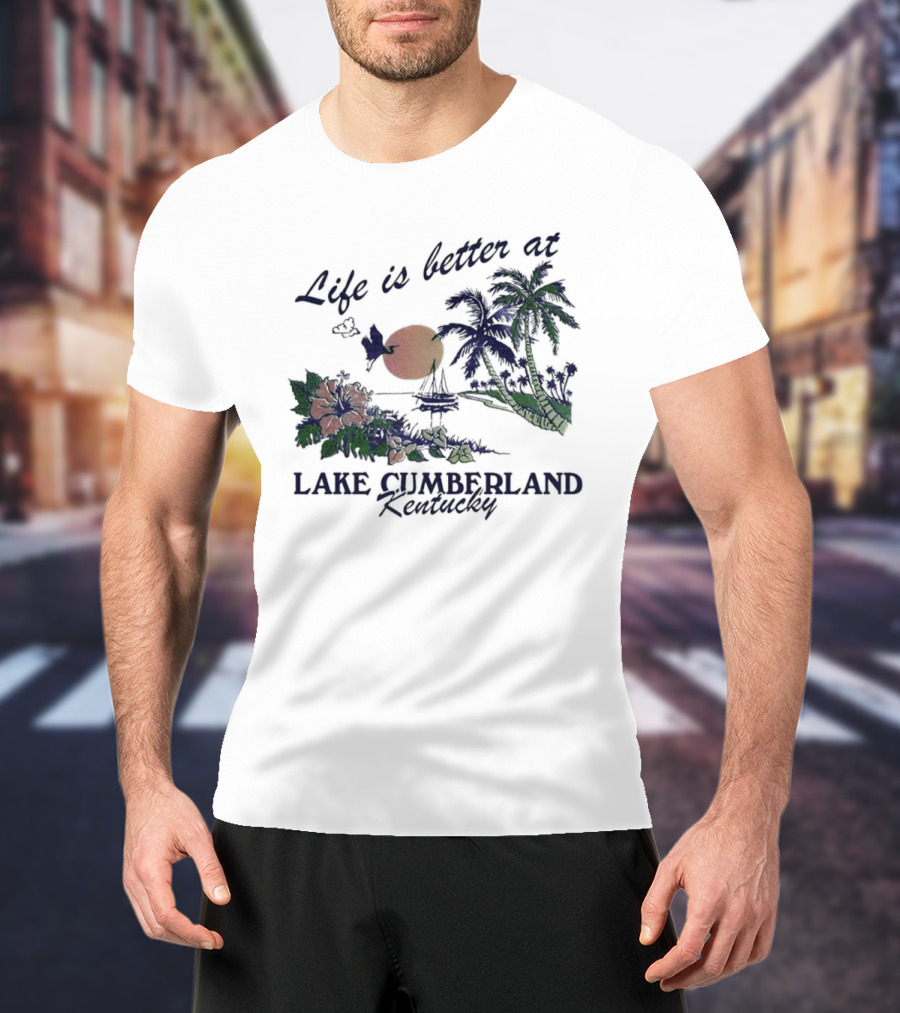 Life Is Better At Lake Cumberland Kentucky Tropical Sunset T-Shirt