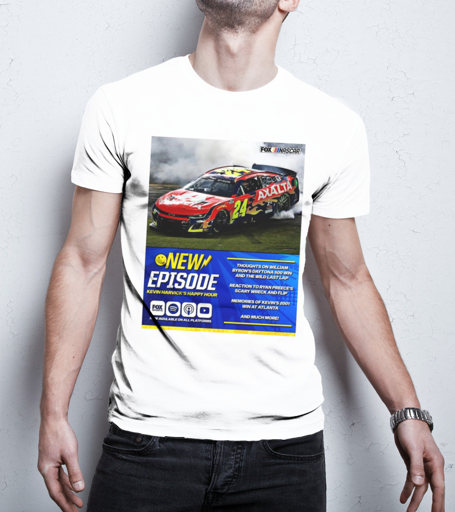 NEW EPISODE Kevin Harvick's Happy Hour Thoughts On William Byron's Daytona 500 Win Wild Last T-Shirt