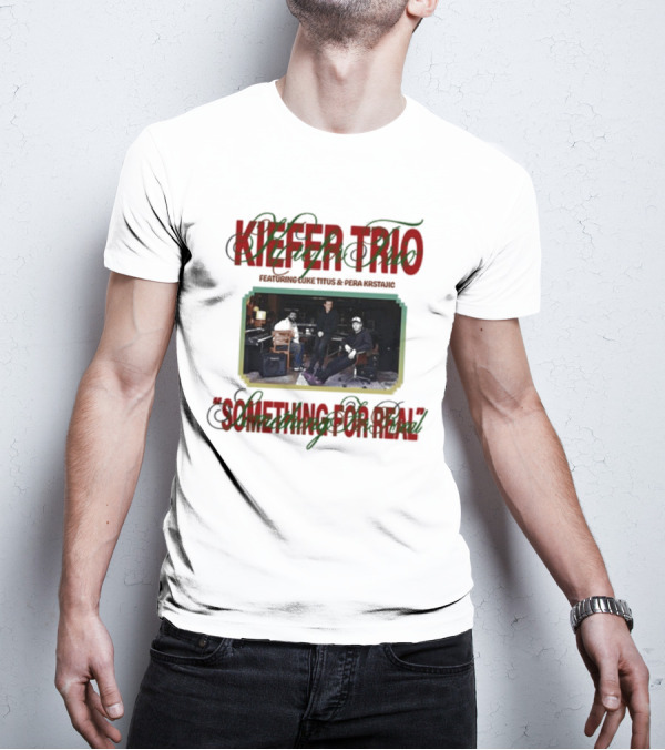 Kiefer Trio Something For Real Live Performance Scene T-Shirt