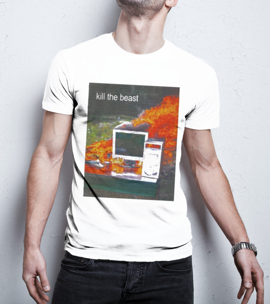 Kill The Beast Burning Computer Monit T-Shirt
