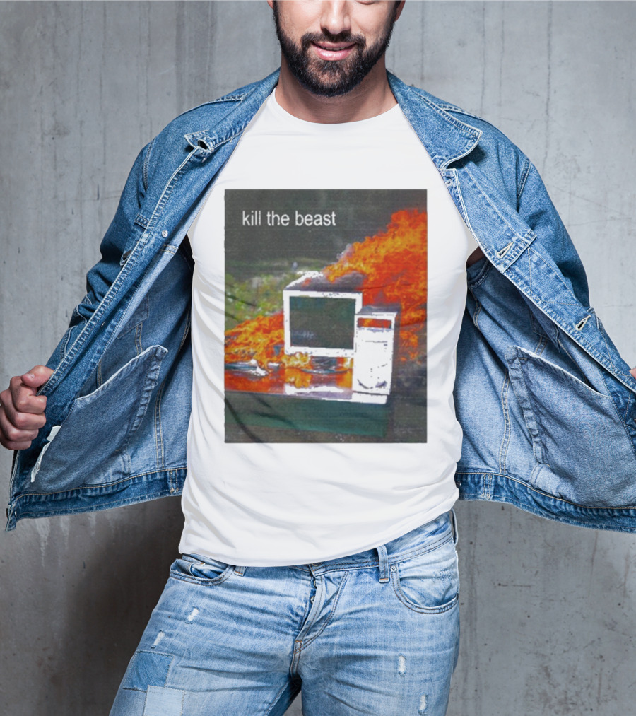 Kill The Beast Burning Computer Monit T-Shirt
