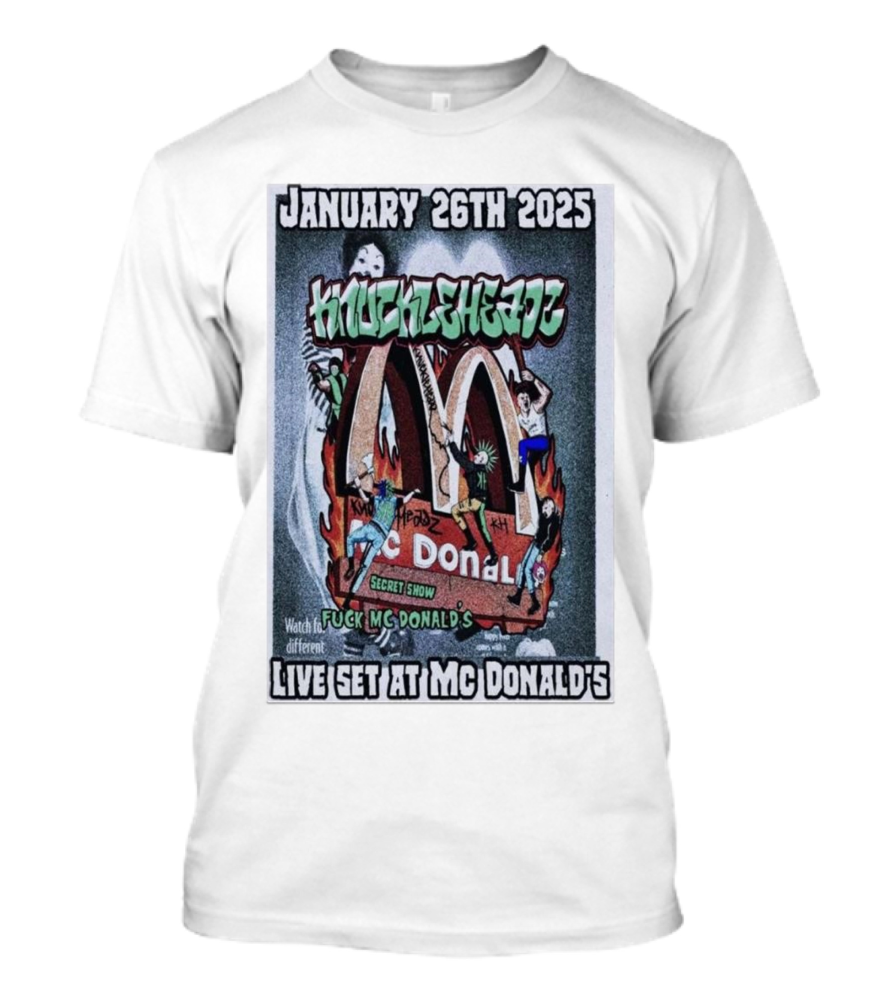 January 26th 2025 Knuckleheadz Fuck Mc Donald's Secret Show Live Set T-Shirt