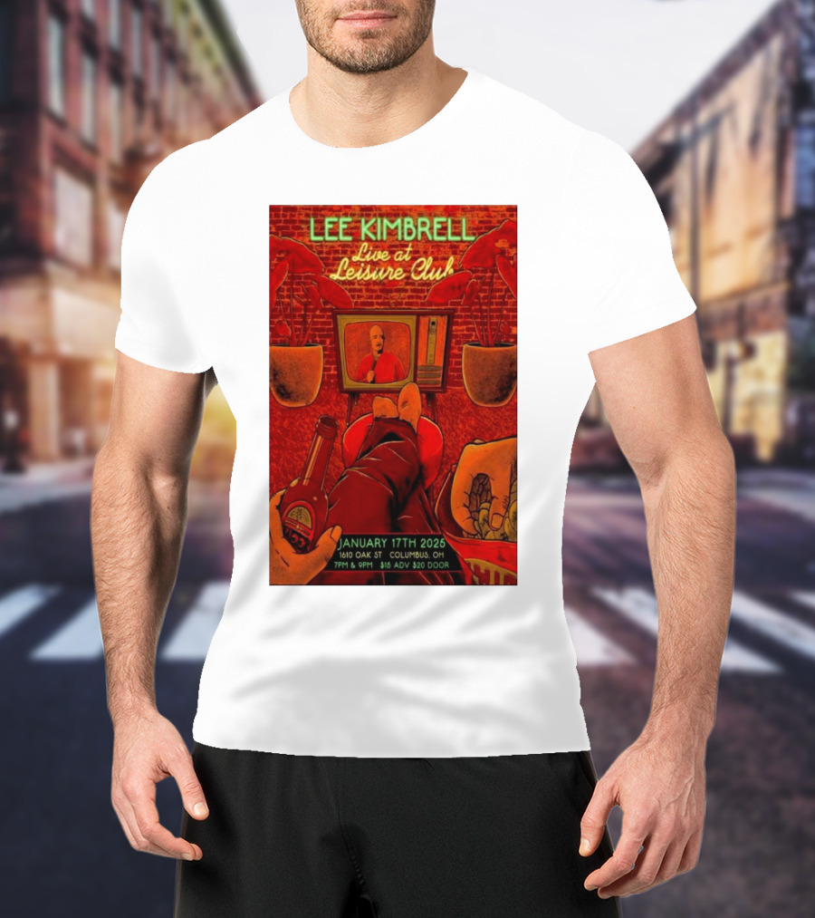 Lee Kimbrell Live At Leisure Club Columbus OH January 17th 2025 1610 Oak St 7PM & 9PM T-Shirt