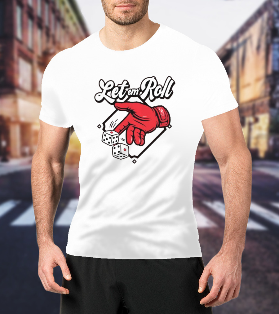 Let Em Roll Cincinnati Baseball Dice Hand Graphic T-Shirt