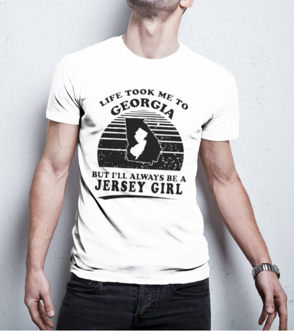 Life Took Me To Georgia But I’ll Always Be A Jersey Girl Retro Style T-Shirt