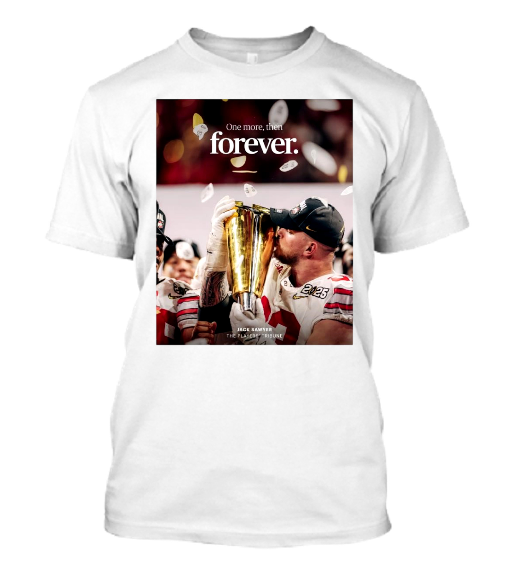 Jack Sawyer Ohio State 2025 One More Then Forever The Players’ Tribune Football T-Shirt