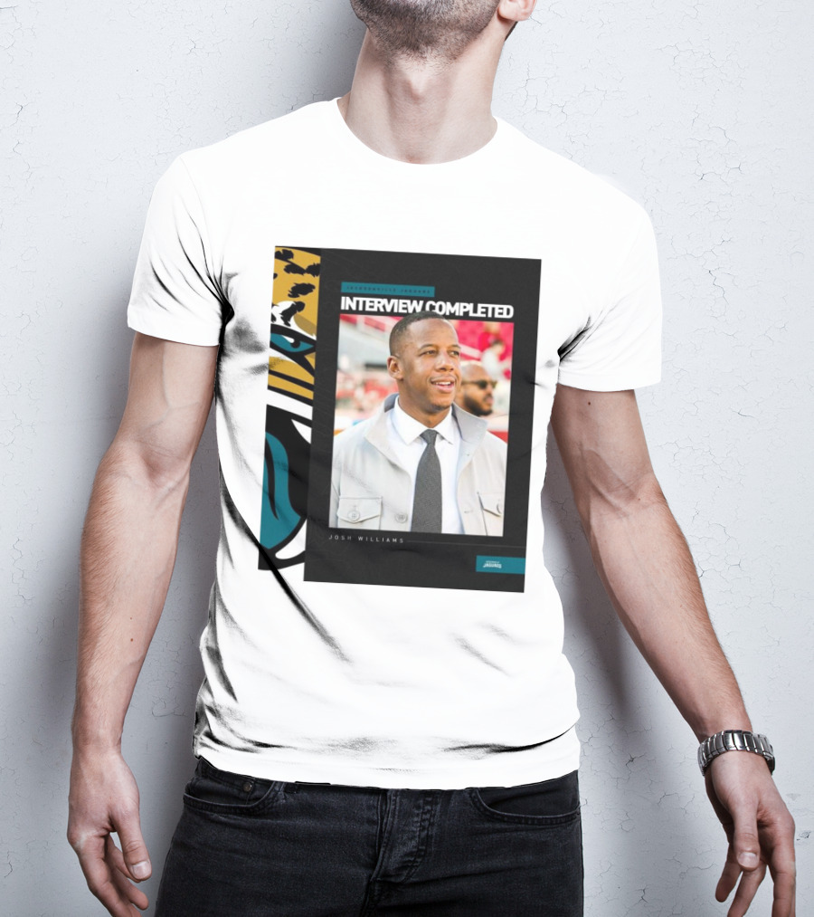 Jacksonville Jaguars Interview Completed Josh Williams General Manager Position T-Shirt