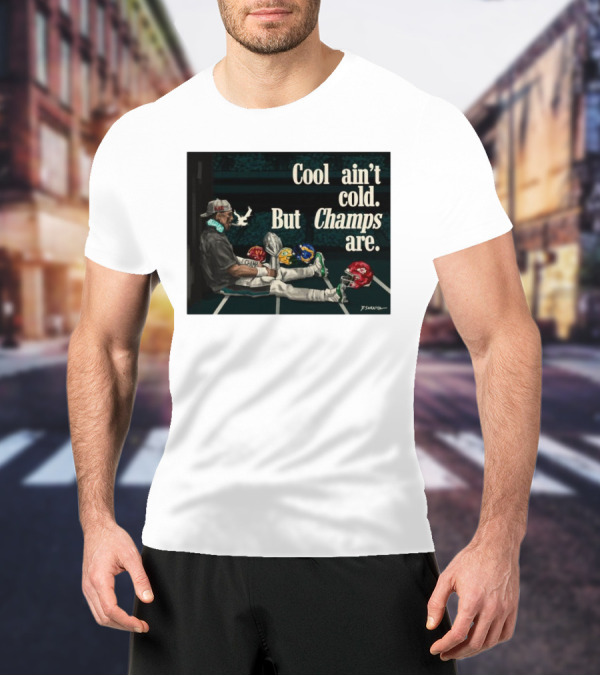 Jalen Hurts Philadelphia Eagles Cool Ain’t Cold But Champs Are Chiefs Packers T-Shirt