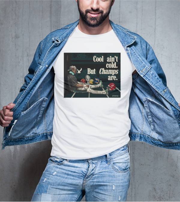 Jalen Hurts Philadelphia Eagles Cool Ain’t Cold But Champs Are Chiefs Packers T-Shirt