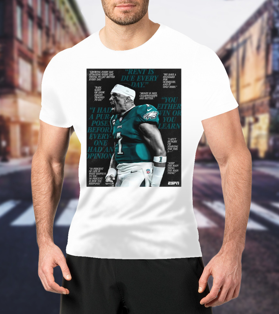 "Jalen Hurts Philadelphia Eagles Quotes Rent Is Due Every Day Money Is Nice Championships Are Better" T-Shirt