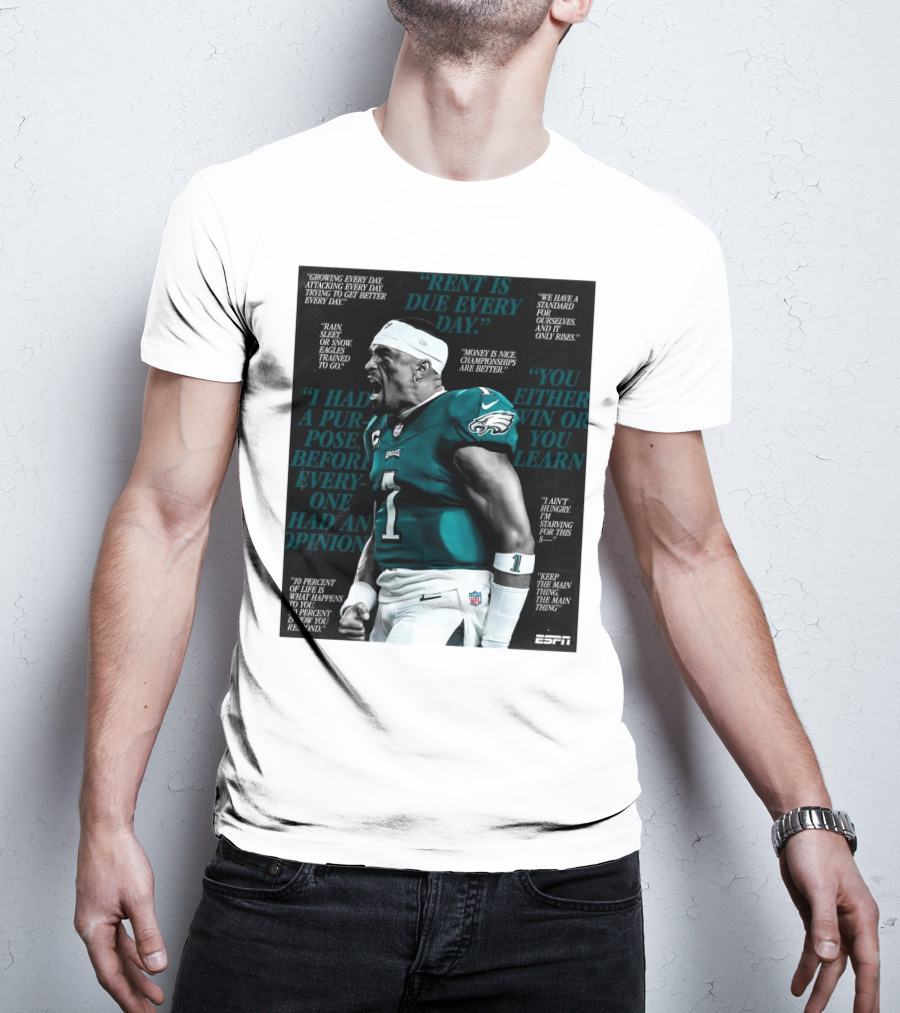 "Jalen Hurts Philadelphia Eagles Quotes Rent Is Due Every Day Money Is Nice Championships Are Better" T-Shirt