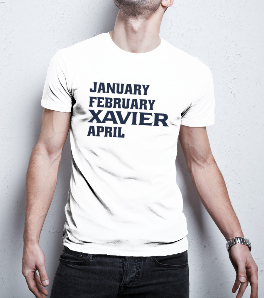 January February Xavier Musketeers April NCAA Basketball Fan Apparel T-Shirt