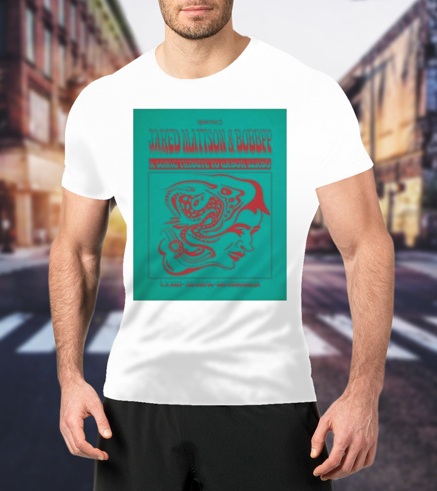 Jared Mattson & Bobbyy A Sonic Tribute To Gabor Szabo Apr 9 2025 The Chapel San Francisco CA T-Shirt