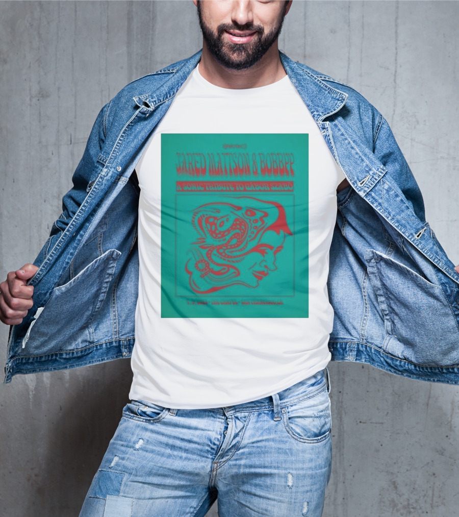 Jared Mattson & Bobbyy A Sonic Tribute To Gabor Szabo Apr 9 2025 The Chapel San Francisco CA T-Shirt
