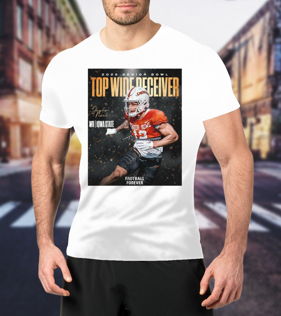 2025 Senior Bowl Top Wide Receiver Jaylin Noel Iowa State Cyclones Football Forever T-Shirt