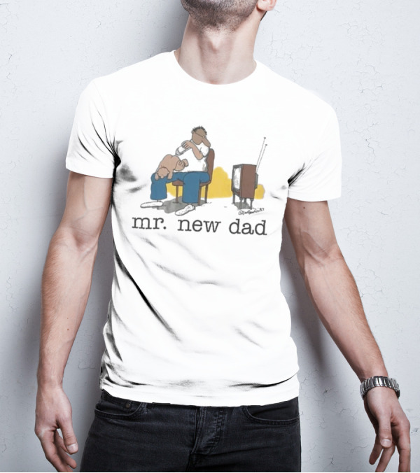 Jim Benton Mr New Dad Funny Parenthood Humor T-Shirt