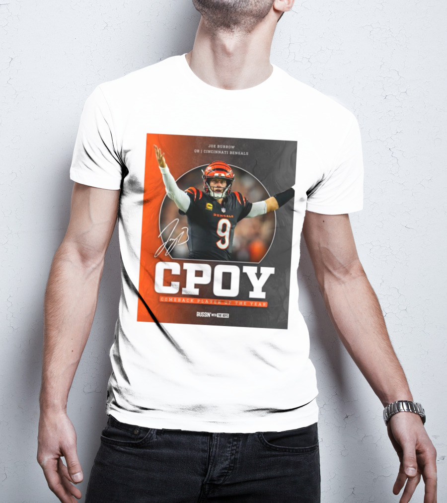 Joe Burrow Cincinnati Bengals NFL CPOY Comeback Player Of The Year Bussin’ With The Boys 2024 Signature T-Shirt