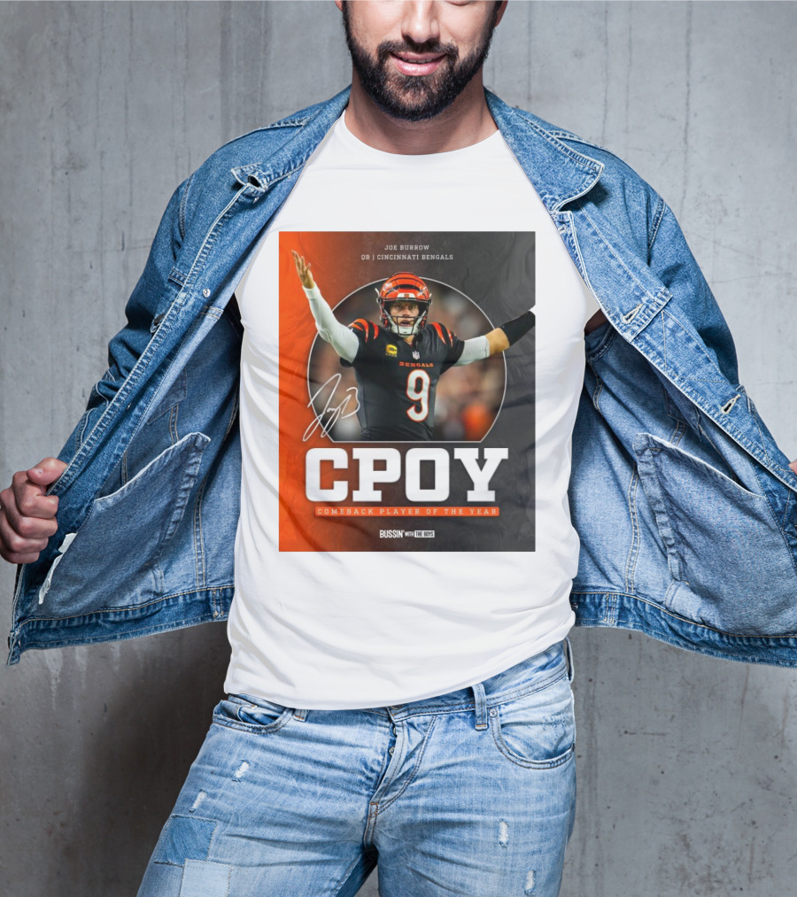 Joe Burrow Cincinnati Bengals NFL CPOY Comeback Player Of The Year Bussin’ With The Boys 2024 Signature T-Shirt
