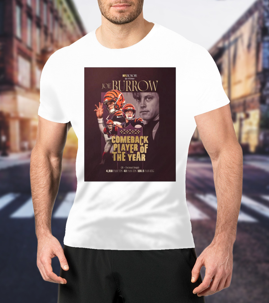 Joe Burrow NFL Honors Cincinnati Bengals Comeback Player Of The Year 4918 Pass Yards 43 Pass TDs 108.5 Pass Rating T-Shirt