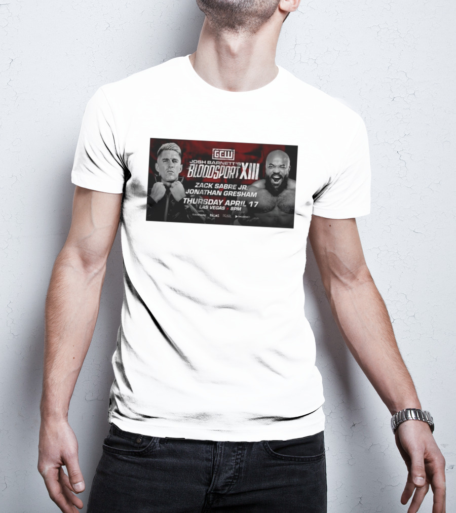 Josh Barnett's Bloodsport XIII Zack Sabre Jr. Vs Jonathan Gresham April 17 Las Vegas 8PM GCW T-Shirt