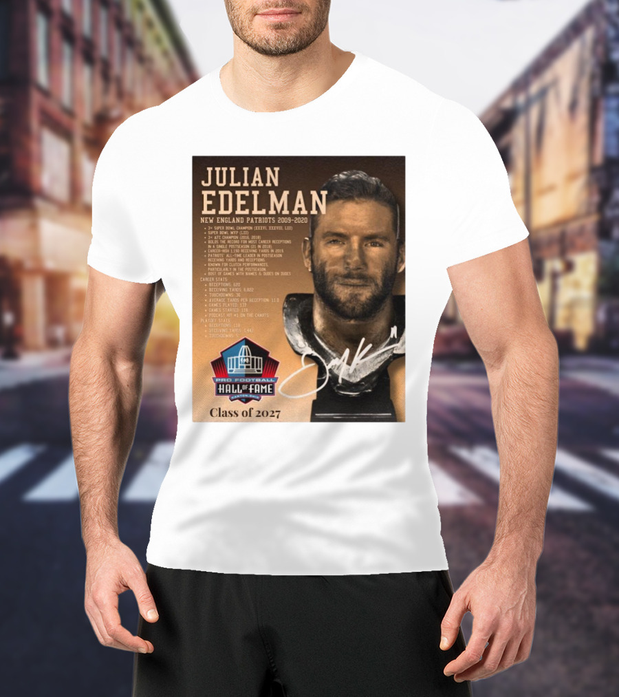 Julian Edelman New England Patriots Pro Football Hall Of Fame Class Of 2027 3x Super Bowl Champion Super T-Shirt