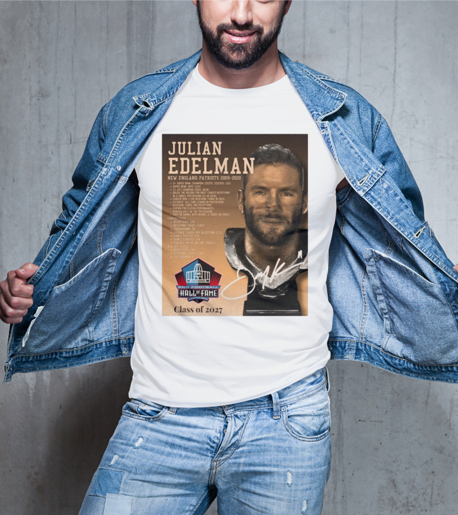 Julian Edelman New England Patriots Pro Football Hall Of Fame Class Of 2027 3x Super Bowl Champion Super T-Shirt