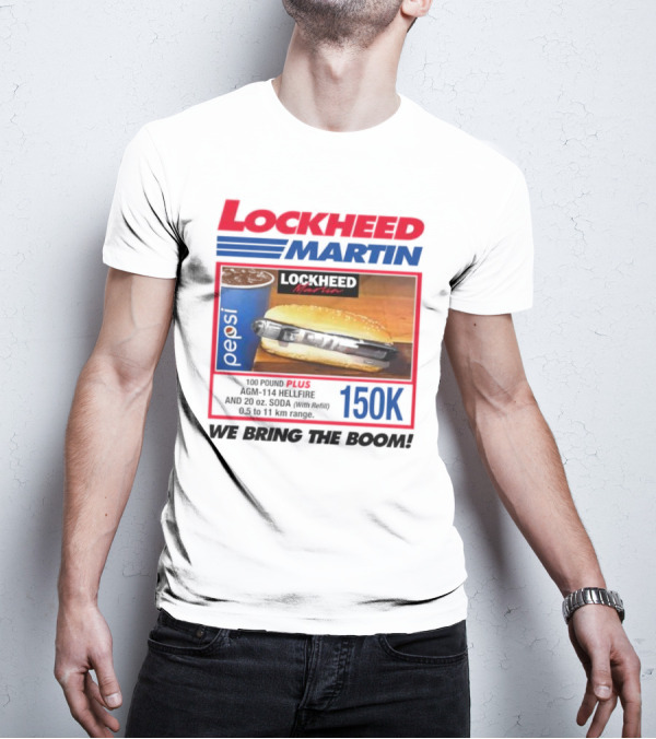 Lockheed Martin Fast Food Parody 150K We Bring The Boom T-Shirt