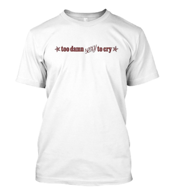 Lola Kirke 2 Damn Sexy To Cry T-Shirt