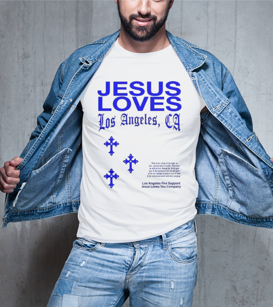Jesus Loves Los Angeles CA Fire Support Crosses T-Shirt