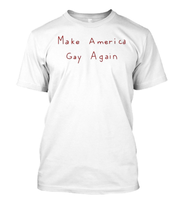 Make America Gay Again T-Shirt