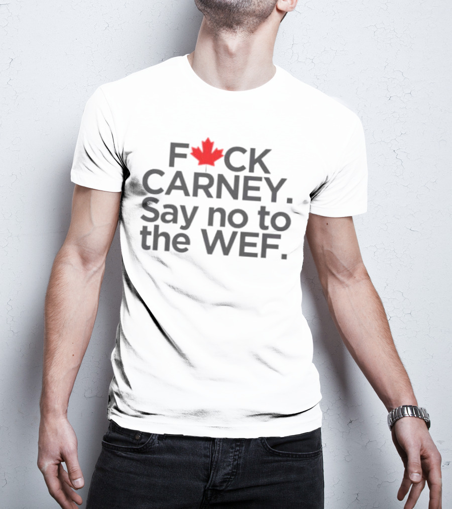 F**K Carney Say No To The WEF Maple Leaf Icon 2025 T-Shirt