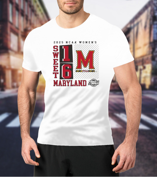 2025 NCAA Women's Sweet 16 Maryland Terrapins March Madness T-Shirt