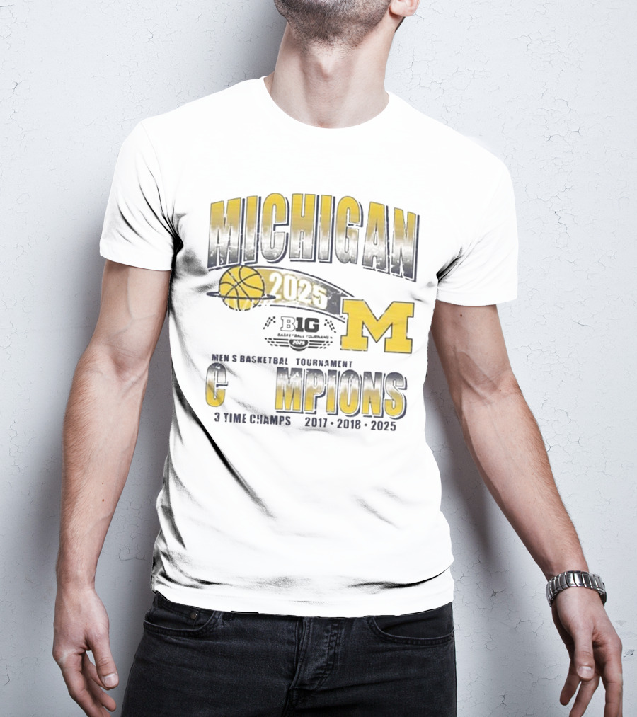 Michigan Big Ten 2025 Men's Basketball Tournament Champions 3 Time Champs 2017 2018 2025 T-Shirt
