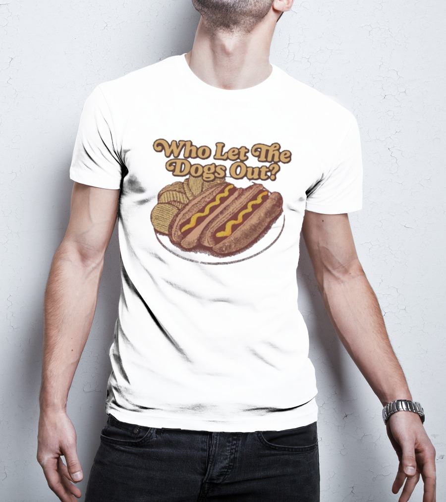 Who Let The Dogs Out Hotdog Middle Class Fancy T-Shirt