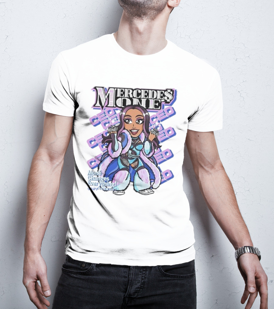 Mone Talks Mercedes Mone CEO Mone Changes Everything T-Shirt