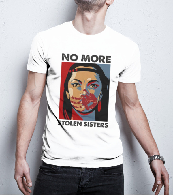 No More Stolen Sisters Native American Bold Statement T-Shirt