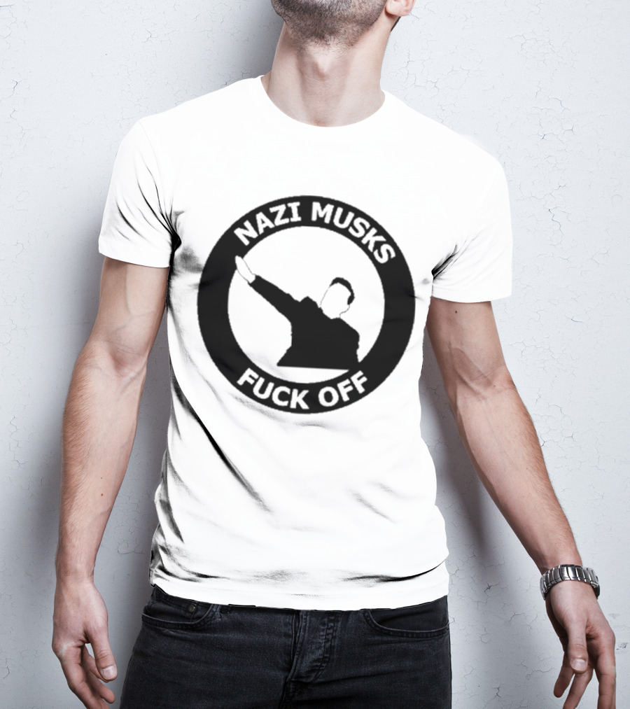 Nazi Musk Fuck Off T-Shirt