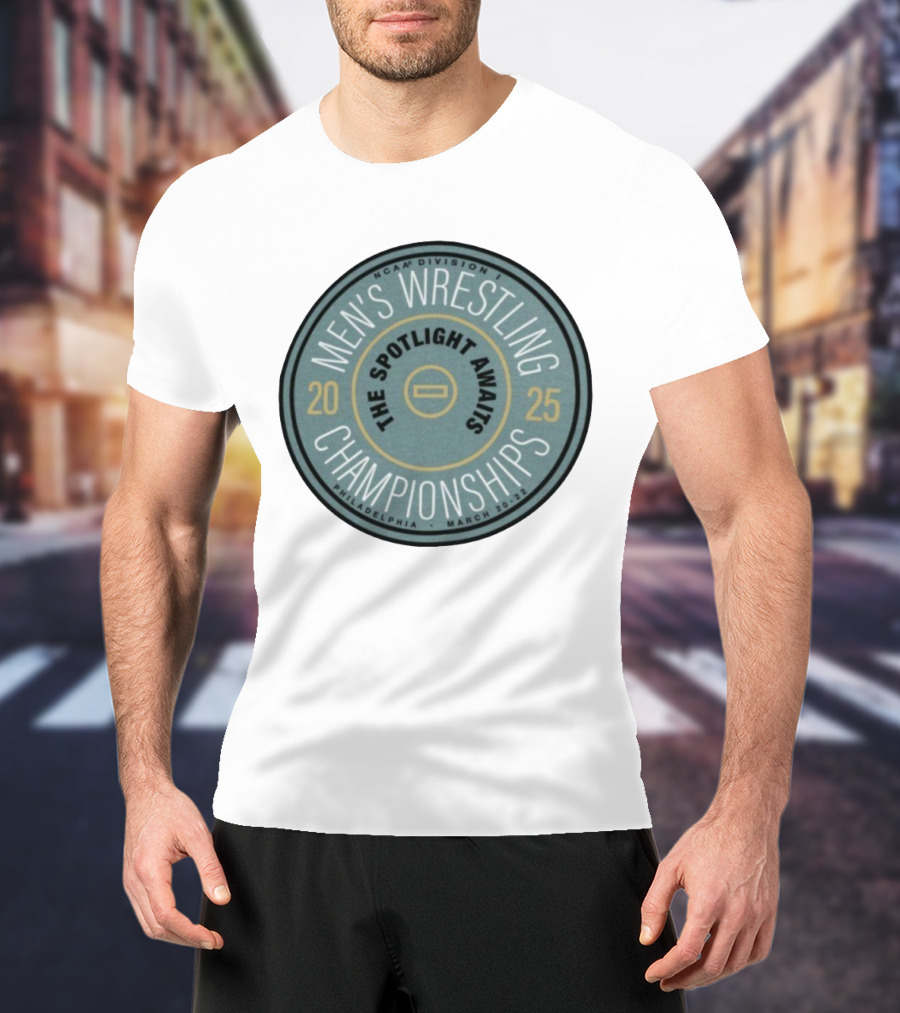 NCAA Division I Men's Wrestling Championships Philadelphia 2025 The Spotlight Awaits March 20-22 T-Shirt