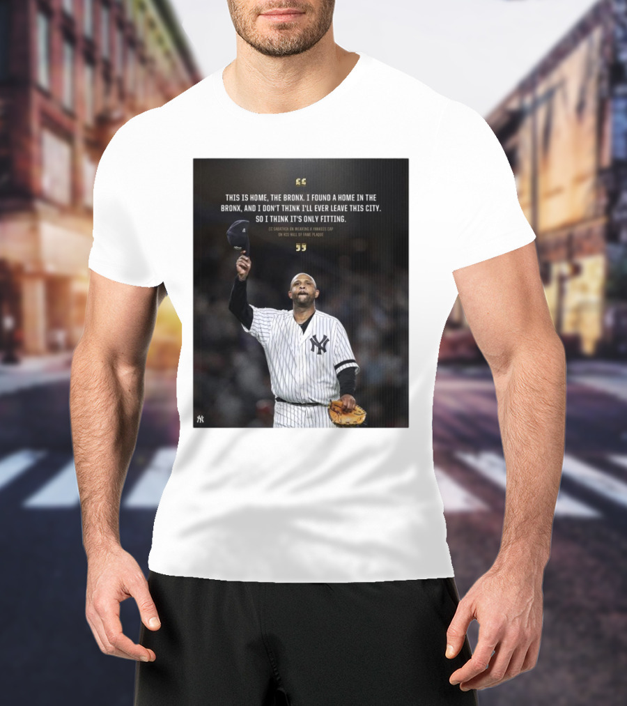 New York Yankees CC Sabathia This Is Home The Bronx Hall Of Fame Plaque T-Shirt