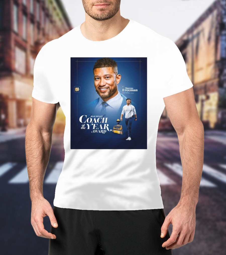 Bear Bryant Coach Of The Year Marcus Freeman Notre Dame Fighting Irish Football Coach T-Shirt