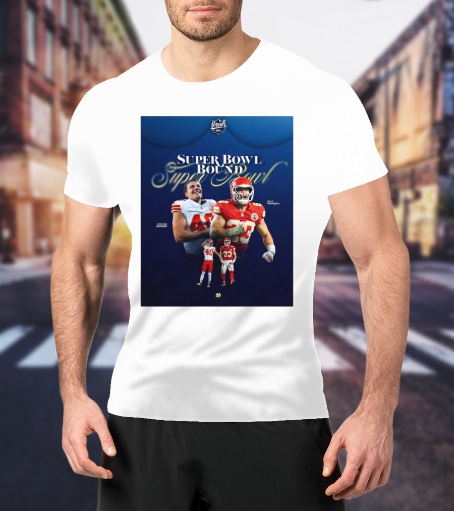Notre Dame Super Bowl Bound Spencer Shrader Drue Tranquill NFL Irish T-Shirt