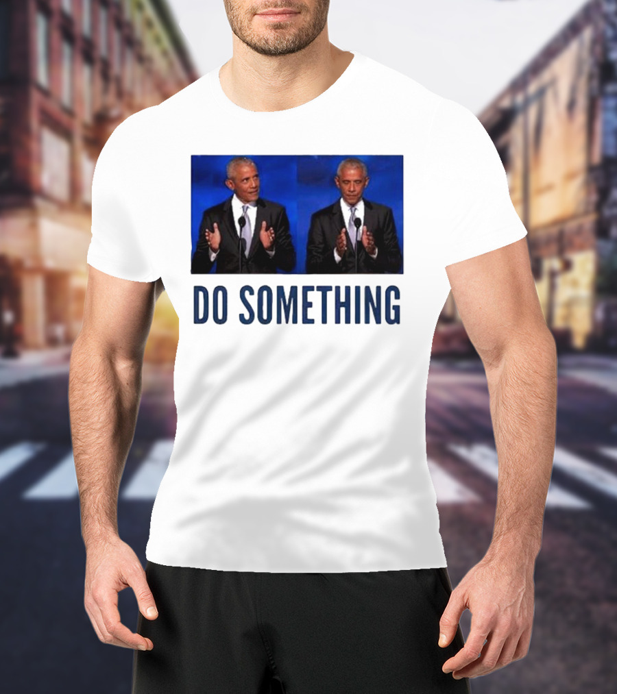 Obama Do Something Trump's Lasting Haunt Double Image Clap T-Shirt