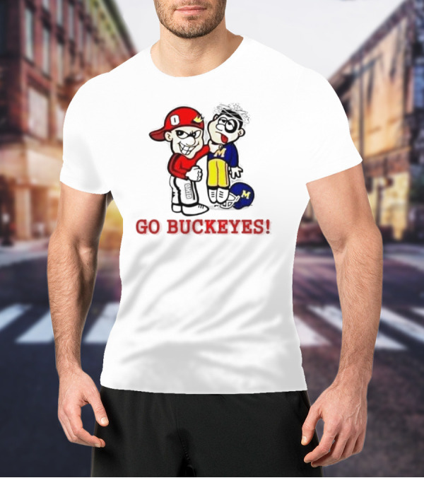 Ohio State Buckeyes Beat Michigan Wolverines Go Buckeyes T-Shirt