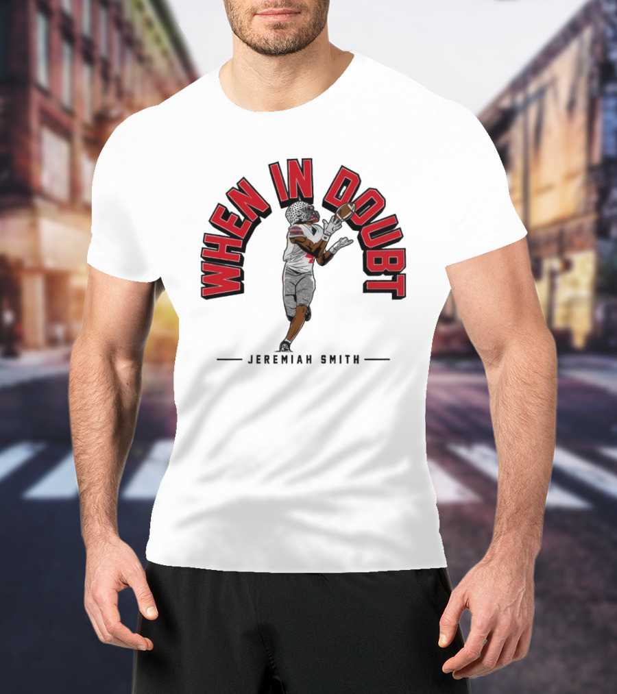 Ohio State Buckeyes Football When In Doubt Jeremiah Smith T-Shirt