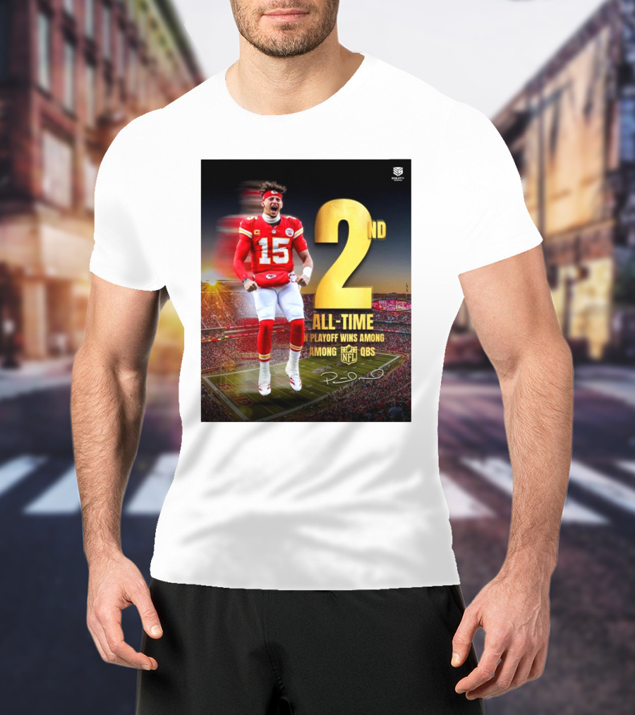 Patrick Mahomes II Kansas City Chiefs 2nd All-Time In NFL Playoff Wins Among QBs T-Shirt